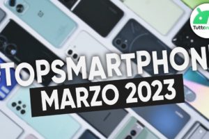 MIGLIORI Smartphone MARZO 2023 (tutte le fasce di prezzo) | #TopSmartphone
