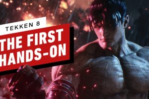 Tekken 8: The First Hands-On Preview