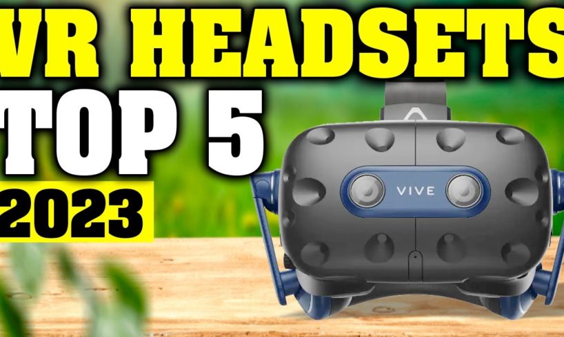 TOP 5: Best VR Headset 2023