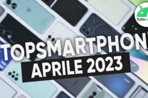 MIGLIORI Smartphone APRILE 2023 (tutte le fasce di prezzo) | #TopSmartphone