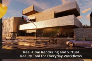 Enscape - Real-Time Rendering and Virtual Reality Tool for Everyday Workflows