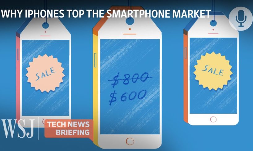 Apple iPhones: The Unexpected Reason They Top the U.S. Smartphone Market | Tech News Briefing | WSJ