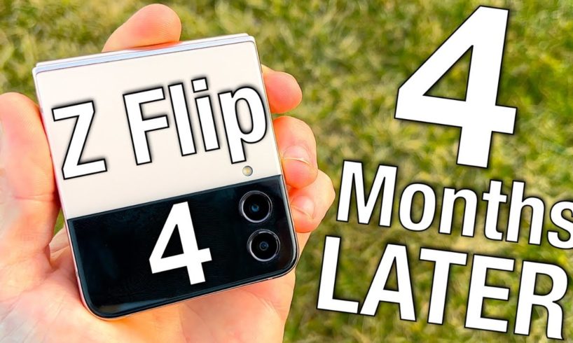 Samsung Galaxy Z Flip 4 - 4 Months Later!