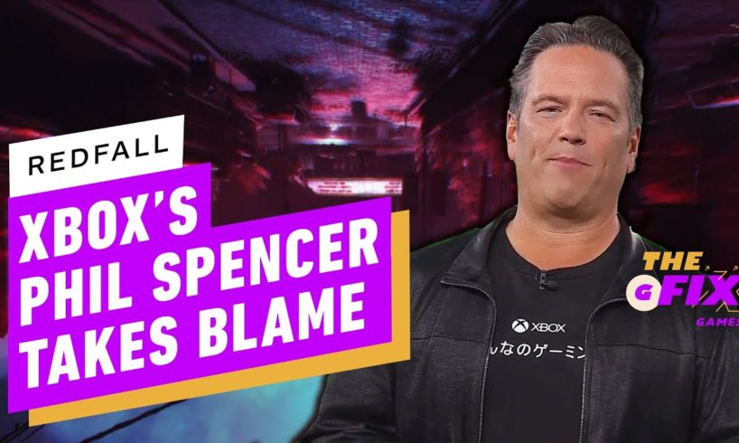 Xbox's Phil Spencer Takes the Blame for Redfall - IGN Daily Fix