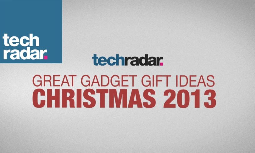Top 10 tech & gadget gift ideas for Christmas 2013