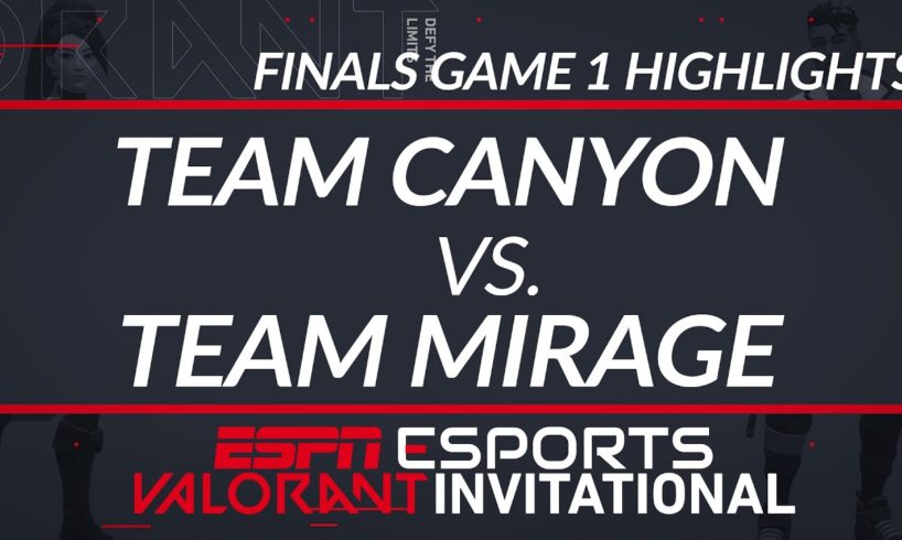 Team Canyon vs Team Mirage - Finals Game 1 Highlights - ESPN Esports VALORANT INVITATIONAL