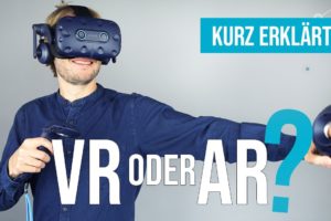 VR oder AR? Der Unterschied zwischen Augmented Reality (AR) und Virtual Reality (VR) | Kurz erklärt