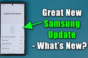 Great New Samsung Update for ALL Samsung Galaxy Smartphones - What's New?