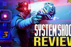 System Shock Remake Review- All difficulties, all systems, detailed -Buy, Wait for Sale, Never Touch