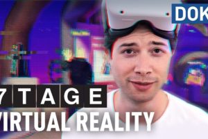 7 Tage Virtual Reality | dokus & reportagen