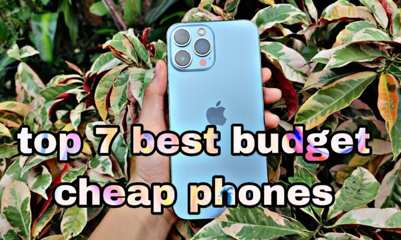 top 7 best budget cheap smartphones from 2022 to 2023