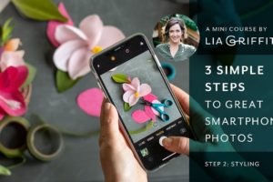 Step 2: Styling | 3 Simple Steps to Great Smartphone Photos