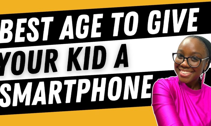 What age should kids get smartphones?