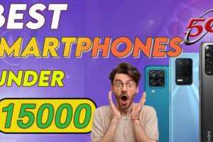 Best 5G Smartphones Under 15000 | 5G Smartphones