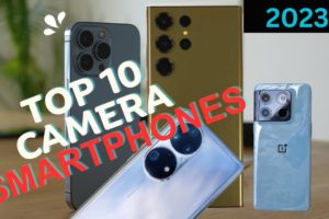 Top 10 Smartphones with Best Cameras 2023