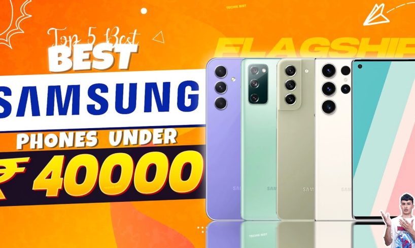 Top 5 Best Samsung Smartphone Under 40000 in 2023 | Best Samsung Phone Under 40000 in INDIA 2023