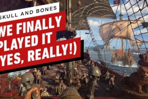 Skull & Bones Beta Preview: Yes, We Really, Finally, Actually Played This Game