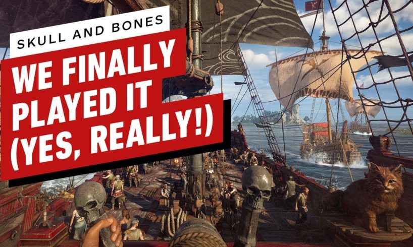 Skull & Bones Beta Preview: Yes, We Really, Finally, Actually Played This Game