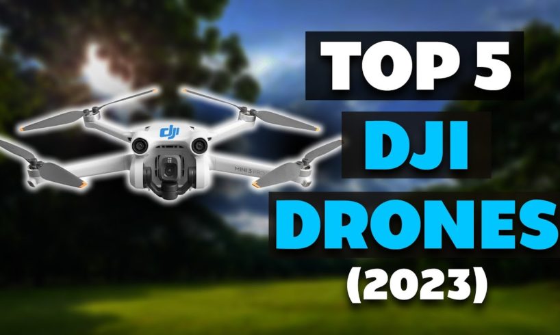 Top 5 DJI Drones (2023)