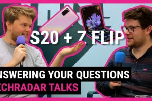 Answering your Galaxy S20 and Z Flip questions | TechRadar Talks
