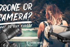 DRONE OR CAMERA... What should you buy first?