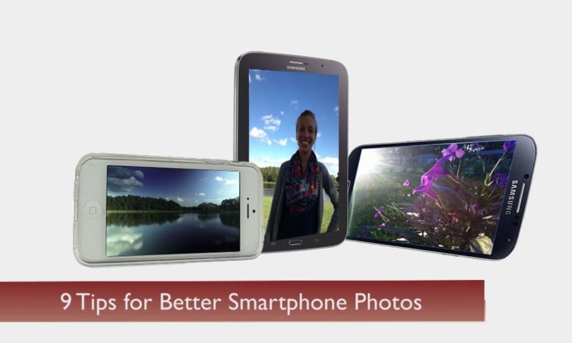 9 Tips for Better Smartphone Photos