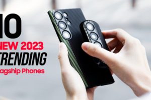 TOP 10 Trending Flagship Smartphones 2023 - BEST Mobile Phones 2023