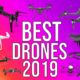 BEST DRONES 2019 |  TOP 10 BEST DRONE WITH CAMERAS TO BUY IN 2019