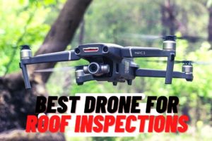 Top 5 Best Drones For Roof Inspections | Drone For Inspections