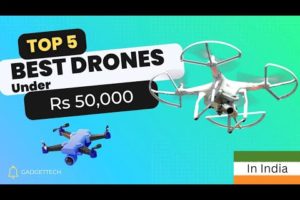 Top 5 Best Drones under Rs 50000 in India | Gadgettech | #dji #midrone #drones