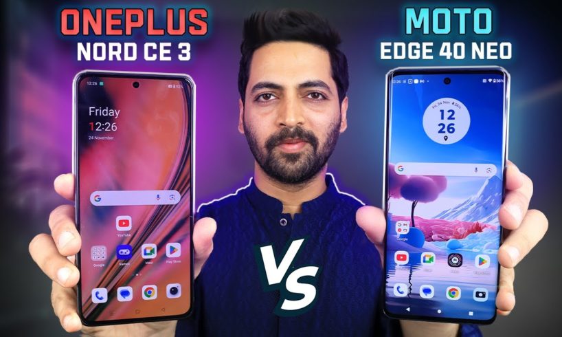 Oneplus Nord CE 3 Vs Moto Edge 40 Neo Full Comparison - Which One To Buy?