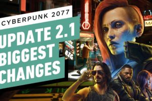 Cyberpunk 2077 - Biggest Changes in the 2.1 Update