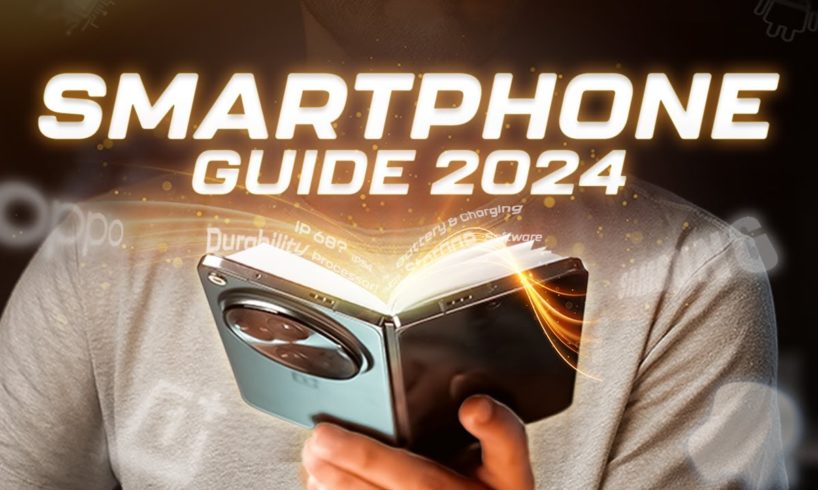 DON'T Screw Up Your Next Smartphone Buy - 2024 Smartphone Guide!