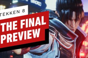 Tekken 8: The Final Preview