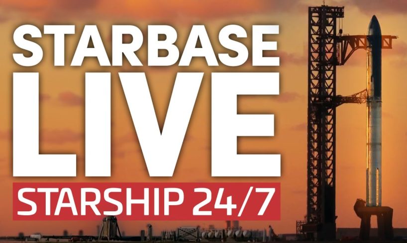 Starbase Live 24 7 Starship Super Heavy Development From Spacex S Starbase Live 24 7 Starship Super Heavy Development From Spacex S