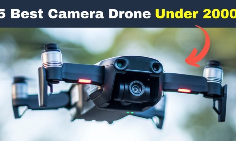 Top 5 Best Camera Drone Under 2000 in India 2024 | Best Drone For Videography